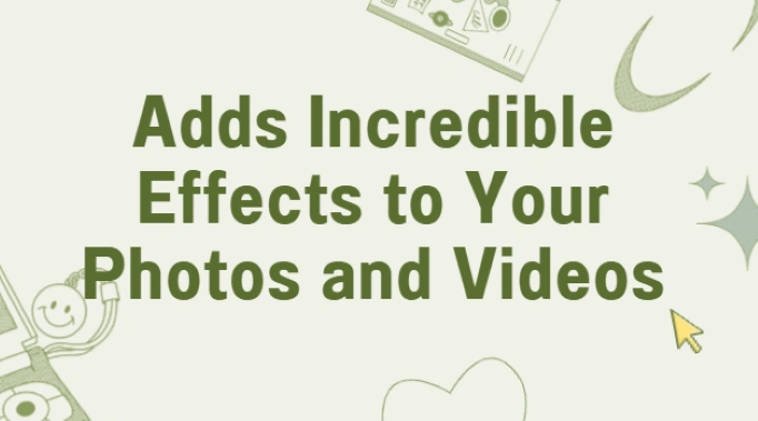 adds incredible effects to your photos and videos